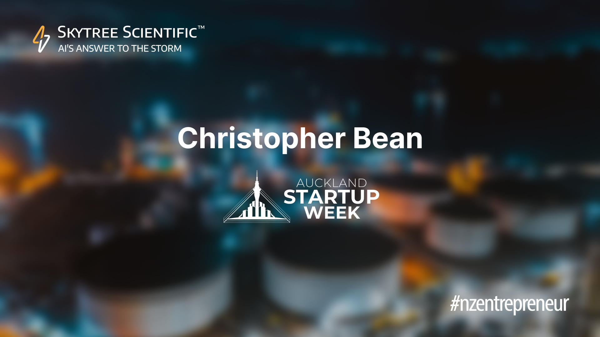 Skytree Scientific CEO Christopher Bean Featured in NZ Entrepreneur’s Auckland Start-up Week Series